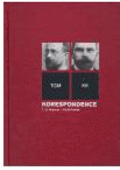 kniha Korespondence T.G. Masaryk – Karel Kramář, Masarykův ústav 2005