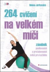 kniha 264 cvičení na velkém míči [zásobník posilovacích a protahovacích cviků pro každého], Grada 2011