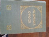 kniha Moravské ovoce Pojednání o ovocných odrůdách, Čes. odbor zeměděl. rady 1913