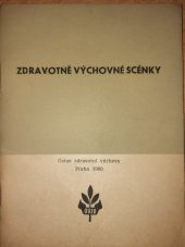 kniha Zdravotně výchovné scénky Bledulka, Jak se Zuzanka polepšila, Zatím co pršelo, Šmudlinčina proměna a Závodník Víťa, Ústav zdravotní výchovy 1966