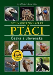 kniha Ptáci Česka a Slovenska Ottův obrazový atlas, Ottovo nakladatelství 2021