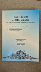 kniha Individuální vzdělávací plán pro žáky se speciálními vzdělávacími potřebami se specifickými poruchami učení a chování, s mentálním postižením (v MŠ i ZŠ), se sociálním znevýhodněním, z cizojazyčného prostředí, D + H 2009