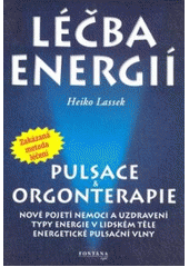 kniha Orgonová terapie léčba energií : příručka energetického léčitelství, Fontána 2001