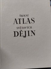 kniha Školní atlas světových dějin Dějepisný atlas pro školy 1. a 2. cyklu, Geodetický a kartografický podnik 1986