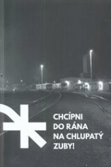 kniha Chcípni do rána na chlupatý zuby!, Vágus 2015