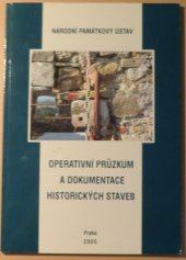 kniha Operativní průzkum a dokumentace historických staveb, Národní památkový ústav, územní odborné pracoviště středních Čech v Praze ve spolupráci s ústředním pracovištěm 2005