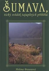 kniha Šumava, tichý svědek tajuplných příběhů, Růže 2010