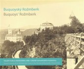 kniha Buquoyský Rožmberk Vizuální kultura šlechtického sídla v období romantického historismu, Ústav dějin umění Akademie věd České republiky 2013