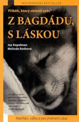 kniha Z Bagdádu, s láskou mariňáci, válka a pes jménem Láva, IFP Publishing 2009