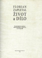 kniha Florian Zapletal - život a dílo sborník příspěvků z konference Muzea Komenského v Přerově, p.o. 18.-19. října 2005, Museum J.A. Komenského 2006