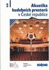 kniha Akustika hudebních prostorů v České republice = Acoustic of music spaces in the Czech Republic, Akademie múzických umění 2008