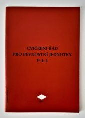 kniha Cvičební řád pro pevnostní jednotky P-I-4, Spolek přátel československého opevnění Brno 2001