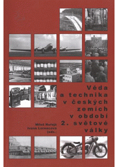 kniha Věda a technika v českých zemích v období 2. světové války, Národní technické muzeum 2009