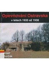 kniha Opevňování Ostravska v letech 1935 až 1938, Ave Centrum 2005