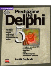 kniha Přecházíme na Delphi 5, CPress 2000