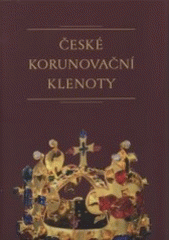 kniha České korunovační klenoty, Správa Pražského hradu ve spolupráci s nakl. BB/art 2008