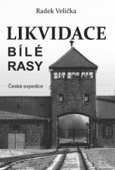 kniha Likvidace bílé rasy, Česká expedice 2017