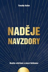 kniha Naděje navzdory Realita vzkříšení a smysl Velikonoc, Biblion 2021