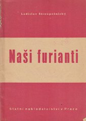 kniha Naši furianti Obraz života v české vesnici o čtyřech dějstvích, Státní nakladatelství 1948