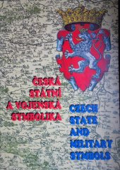 kniha Česká státní a vojenská symbolika = Czech state and military symbols, Ministerstvo obrany České republiky, Generální štáb Armády České republiky 1996