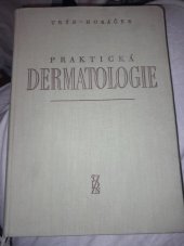 kniha Praktická dermatologie uvedení do studia nemocí kožních pro posluchače lékařství, praktiky a lékaře jiných oborů, Melantrich 1941