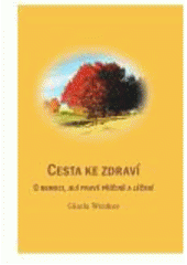 kniha Cesta ke zdraví o nemoci, její pravé příčině a léčení, Carolus 2008