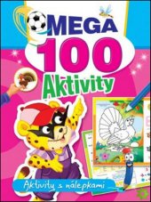 kniha Mega 100 Aktivity Tygr Aktivity s nálepkami, Exbook 2017
