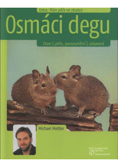 kniha Osmáci degu chov & péče, porozumění & zabavení, Beta-Dobrovský 2008