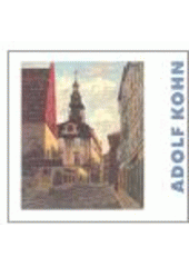 kniha Adolf Kohn malíř pražského ghetta, Židovské muzeum v Praze 2002