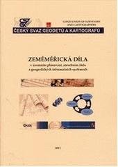 kniha Zeměměřická díla v územním plánování, stavebním řádu a geografických informačních systémech [sborník přednášek], Český svaz geodetů a kartografů 2011