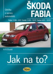 kniha Údržba a opravy automobilů Škoda Fabia Hatchback, Kombi, Sedan : zážehové motory ..., vznětové motory ..., Kopp 2010
