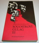 kniha Souostroví Gulag III. 1918-1956 Pokus o uměleckou studii V-VI-VII, Konfrontace 1982