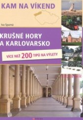 kniha Krušné hory a Karlovarsko kam na víkend, CPress 2008