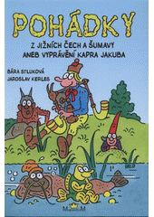 kniha Pohádky z jižních Čech a Šumavy, aneb, Vyprávění kapra Jakuba, Mapcentrum 2008