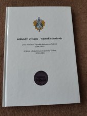 kniha Velitelství výcviku - Vojenská akademie  25 let od zřízení Vojenské akademie věd Vyškově , Vojenský historický ústav 2022