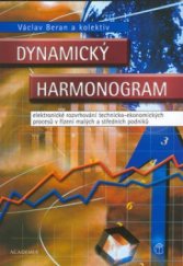kniha Dynamický harmonogram elektronické rozvrhování technicko-ekonomických procesů v řízení malých a středních podniků, Academia 2002