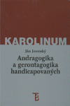 kniha Andragogika a gerontagogika handicapovaných, Karolinum  2000