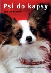 kniha Psi do kapsy kompletní přehled plemen malých psů, Albatros 2005