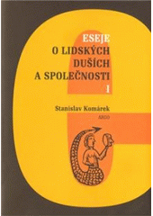 kniha Eseje o lidských duších a společnosti I., Argo 2010