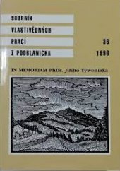 kniha Sborník vlastivědných prací z Podblanicka 36-1996 in memoriam PhDr. JiříhoTywoniaka., Muzeum okresu Benešov 1996