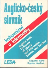 kniha Anglicko-český slovník knihovnictví a informatiky = English-Czech dictionary of library and information science and practice, Leda 1994