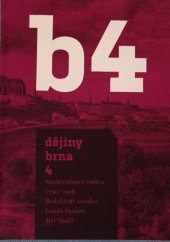 kniha Dějiny Brna 4. - Modernizace města 1790-1918, Statutární město Brno, Archiv města Brna 2020