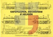 kniha Kafemlejnek, arcivévoda a heligón, Vydavatelství dopravní literatury 1999