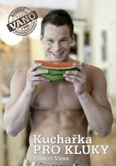 kniha Kuchařka pro kluky, CPress 2010