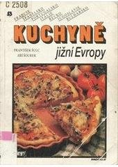 kniha Kuchyně jižní Evropy Francie, Portugalsko, Španělsko, Itálie, Řecko, Jugoslávie, Bulharsko, Merkur 1992