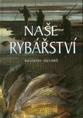 kniha Naše rybářství, Rybářské sdružení České republiky 2015