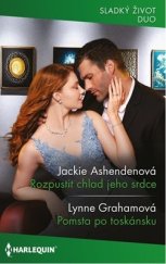 kniha Rozpustit chlad jeho srdce / Pomsta po toskánsku, Harlequin 2025