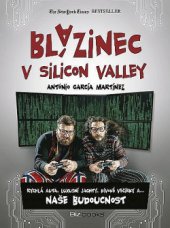 kniha Blázinec v Silicon Valley rychlá auta, luxusní jachty, divoké večírky a ... naše budoucnost, BizBooks 2017