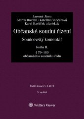 kniha Občanské soudní řízení Kniha II. Soudcovský komentář § 79 až 180 o. s. ř., Wolters Kluwer 2019