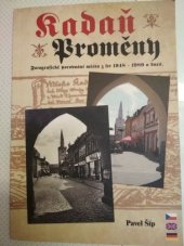 kniha Kadaň proměny 1948-89/dnes Fotografické porovnání města z let 1948 - 1989 a dnes, Město Kadaň 2015